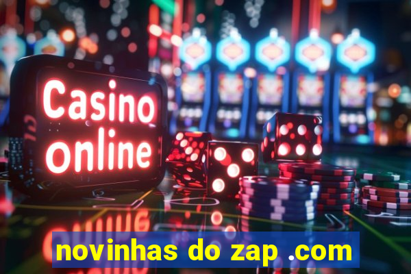 novinhas do zap .com